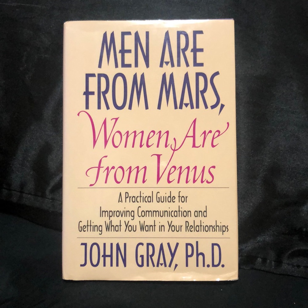 Men Are from Mars, Women Are from Venus. John Gray